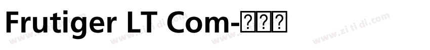 Frutiger LT Com字体转换 Frutiger LT Com字体转换